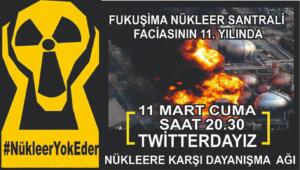 Nükleere Karşı Dayanışma Ağı Fukuşima felaketinin 11. Yılında bu akşam