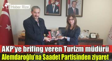 AKP’ye brifing veren Turizm müdürü Alemdaroğlu’na Saadet Partisinden ziyaret
