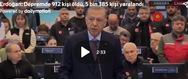 Erdoğan: Depremde 912 kişi öldü, 5 bin 385 kişi yaralandı