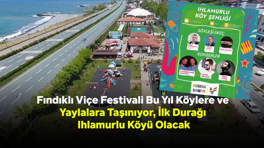 Fındıklı Viçe de Festivalin adresi bu kez köyler olacak