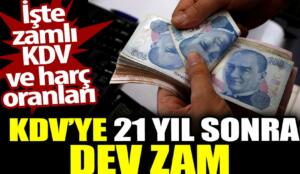 Zamlı maaşlar kursakta kalacak. Tam 21 yıl sonra KDV artırıldı.