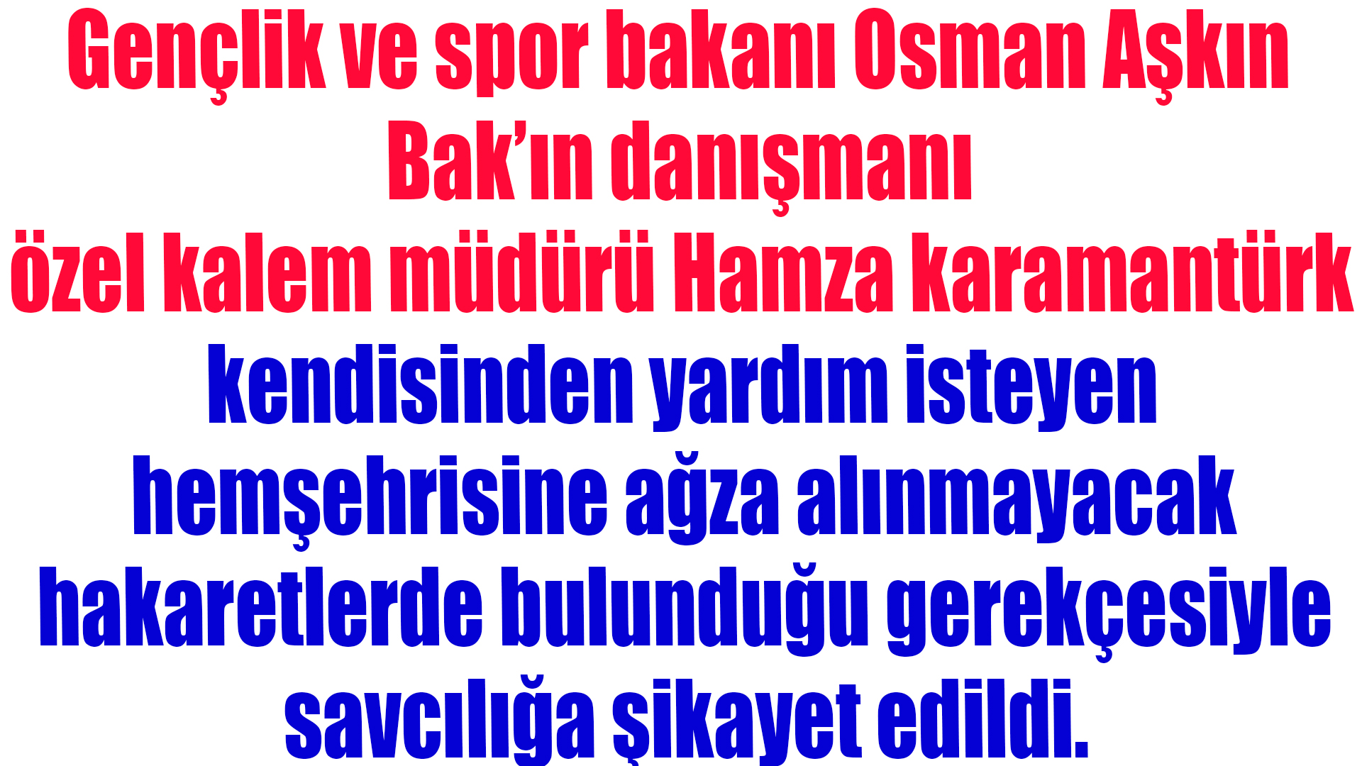 Osman Aşkın Bak’ın özel kalem müdüründen skandal sözler …!!!