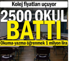 2500 okul battı… Okuma-yazma öğrenmek 1 milyon lira