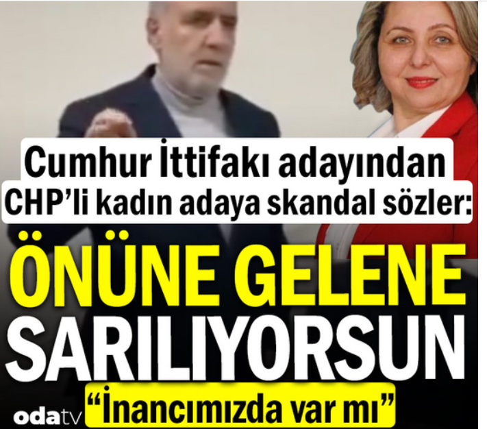 CHP’li kadın adaya skandal sözler: Önüne gelene sarılıyorsun