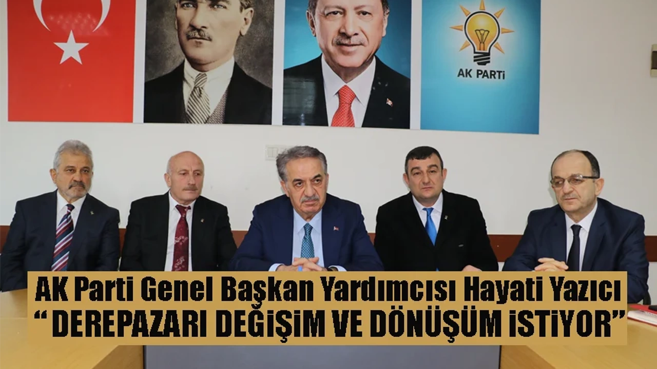 AKP’li Yazıcı Kaybettiği Derepazarı’nda değişim istiyor