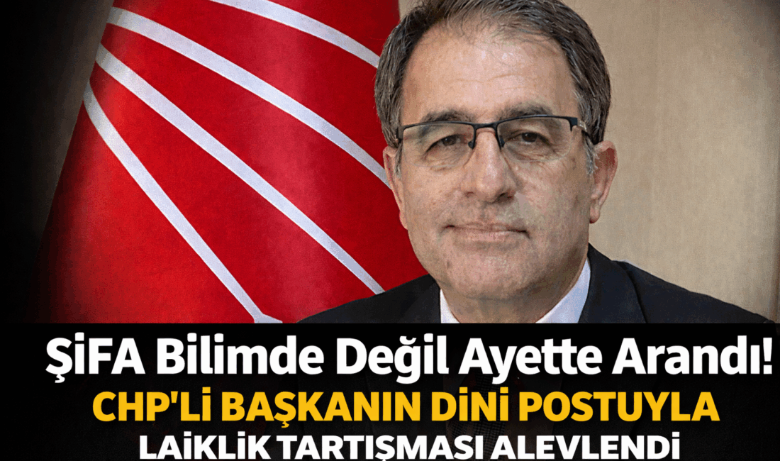 CHP’li İl Başkanından Bilimi Yok Sayan Mesaj: Şifayı Doktorda Değil