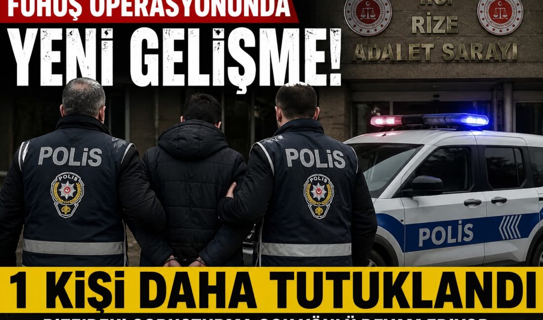 Fuhuş Operasyonunda 1 kişi daha tutuklandı HABER: Gençağa KARAFAZLI Rize’de